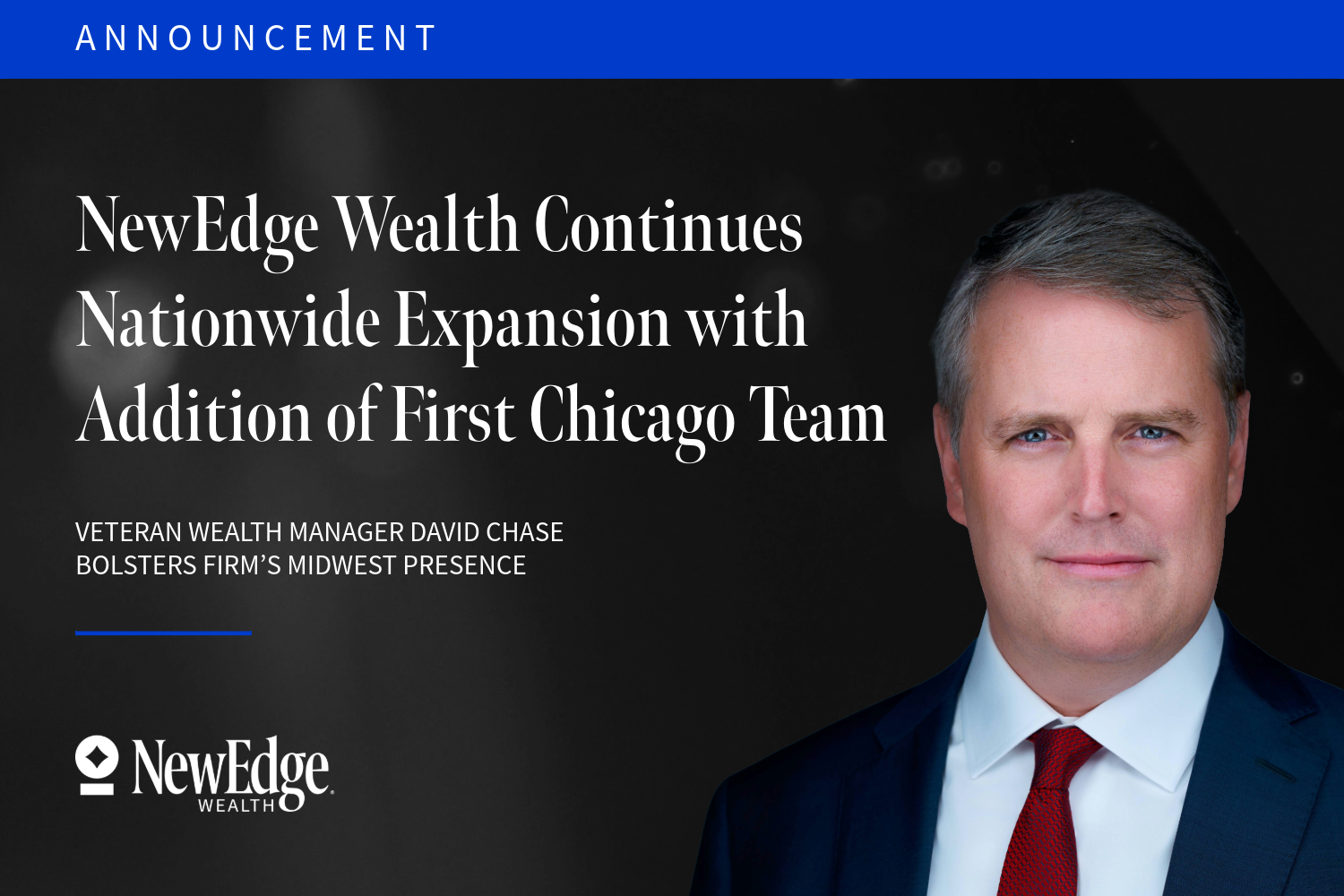 NewEdge Wealth Continues Nationwide Expansion with Addition of First Chicago Team